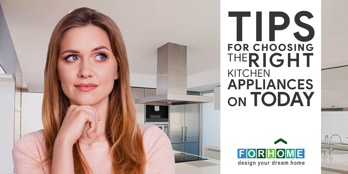 Tips For Choosing The Right Kitchen Appliances