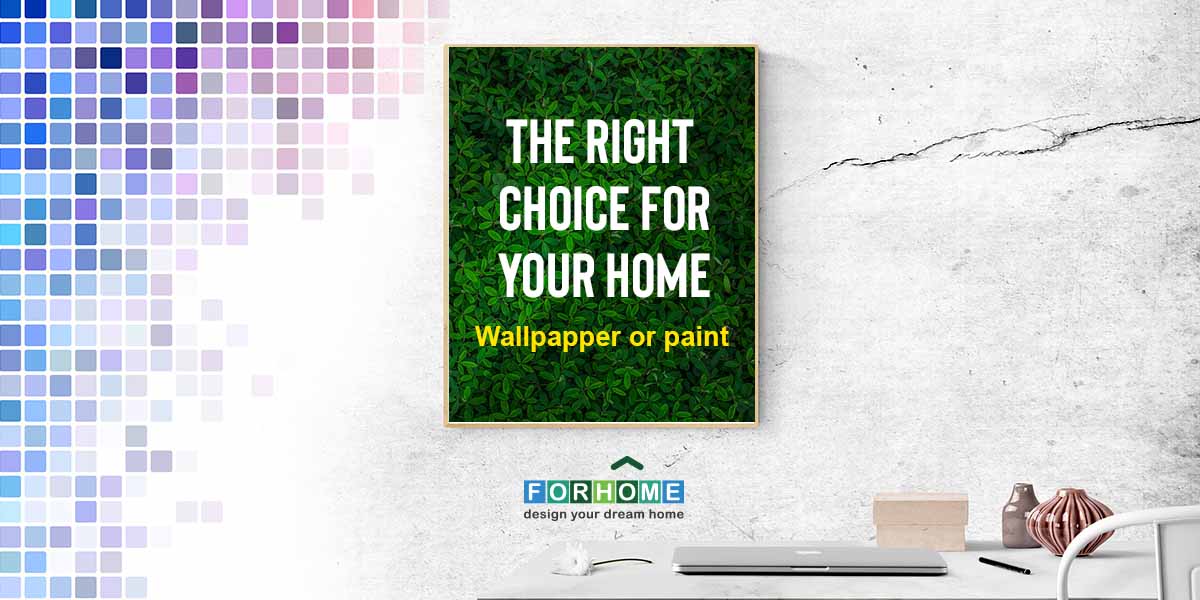 The Right Choice For Your Home; Wallpaper Or Paint